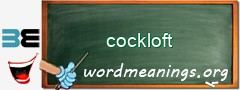 WordMeaning blackboard for cockloft